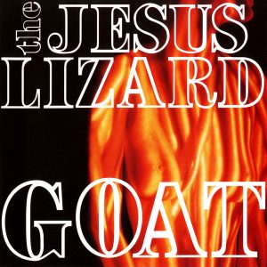 The Jesus Lizard Goat