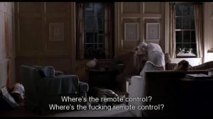 Wheres the remote control wheres the fucking remote control